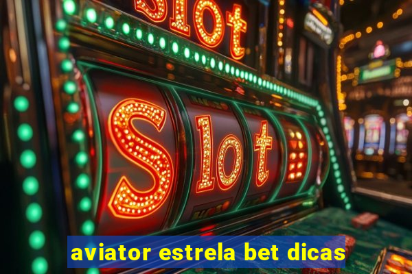 aviator estrela bet dicas